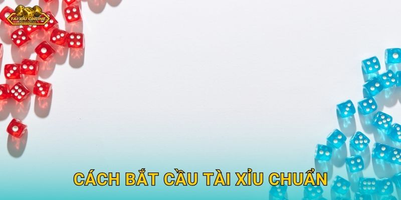 Cách bắt cầu Tài Xỉu chuẩn xác tại Tài xỉu online