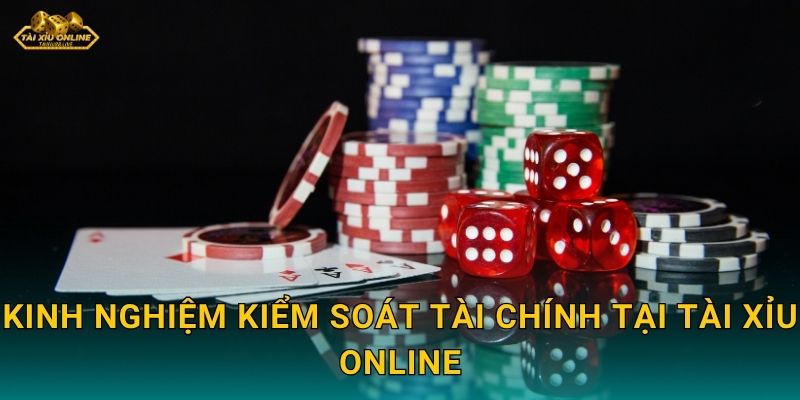 Kinh nghiệm kiểm soát tài chính tại Tài xỉu online