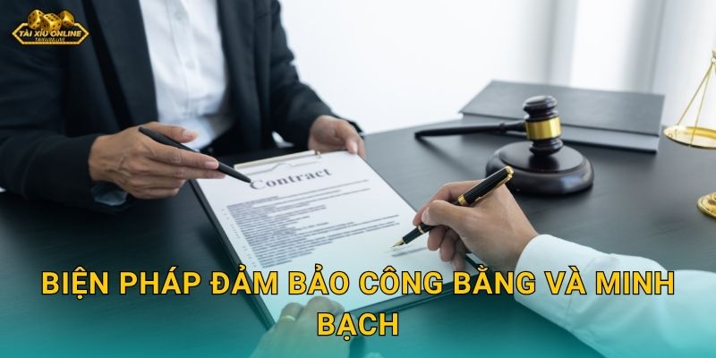 Miễn trừ trách nhiệm tại Tài xỉu online – Hiểu rõ để chơi an toàn 2 Biện pháp đảm bảo công bằng và minh bạch