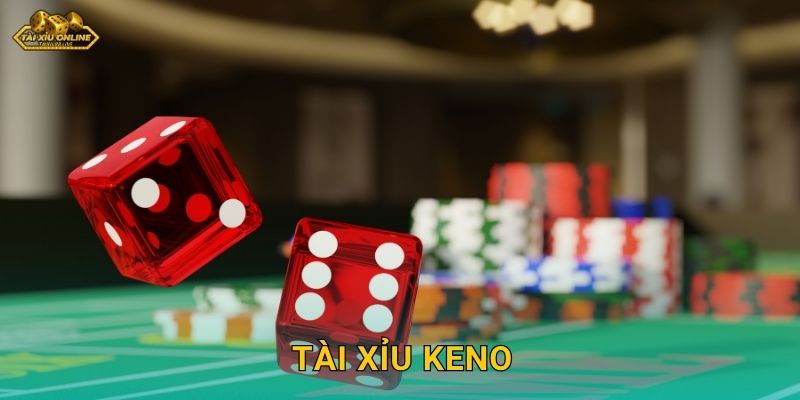 Tài Xỉu Keno – Sự kết hợp hoàn hảo giữa truyền thống và hiện đại tại Tài xỉu online