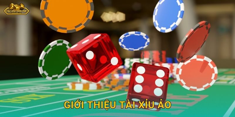 Giới thiệu Tài Xỉu Ảo