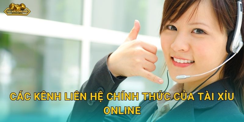 Các kênh liên hệ chính thức của Tài xỉu online