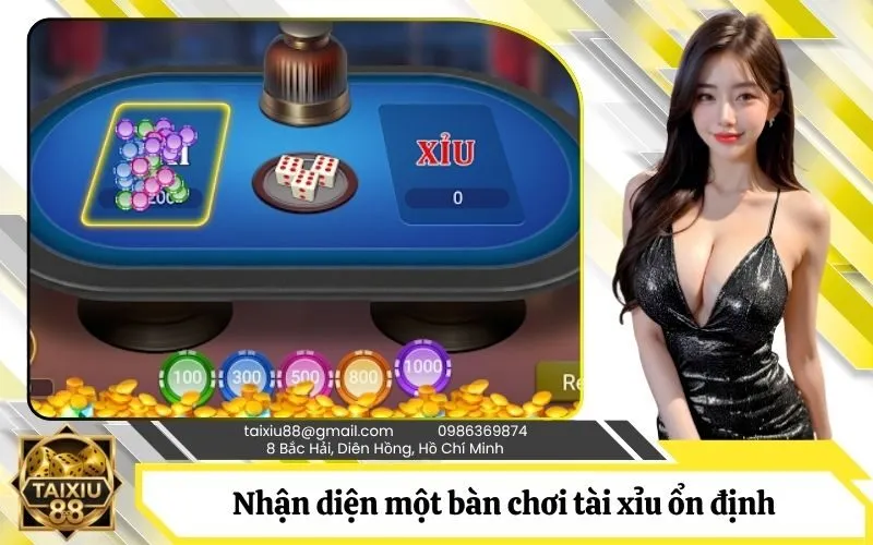 Các tiêu chí vàng để nhận diện một bàn chơi tài xỉu ổn định