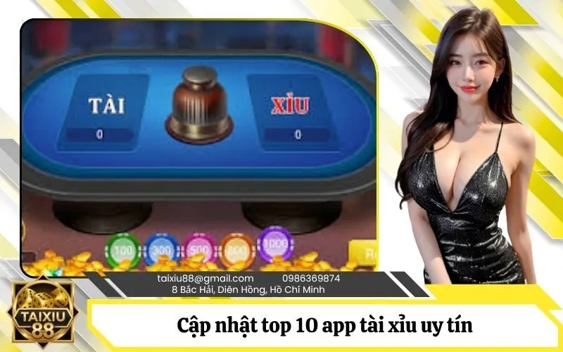 Cập nhật top 10 app tài xỉu uy tín dẫn đầu thị trường