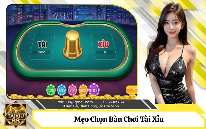 Mẹo Chọn Bàn Chơi Tài Xỉu