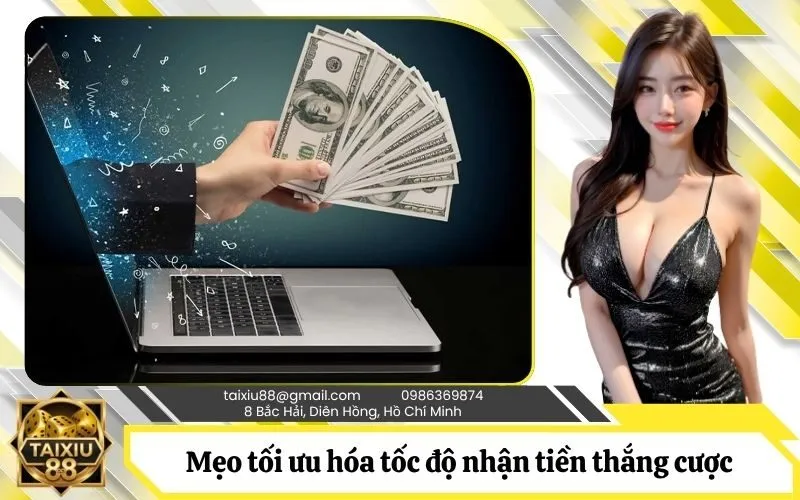 Mẹo tối ưu hóa tốc độ nhận tiền thắng cược mỗi ngày cho cược thủ