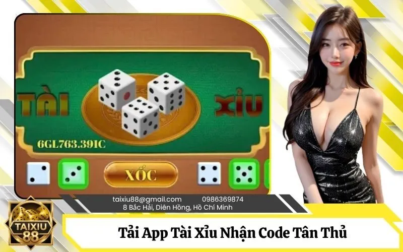 Tải App Tài Xỉu Nhận Code Tân Thủ
